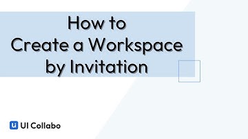 How to Create a Workspace by Invitation | UI Collabo [Tutorial]
