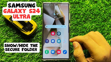How to Show/Hide the Secure Folder Samsung Galaxy S24 Ultra