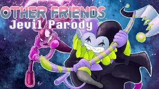 Other Friends - Jevil Parody (Steven Universe: The Movie)