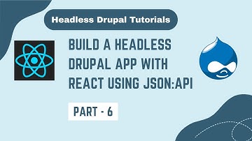 Build a Headless Drupal App with React Using JSON:API