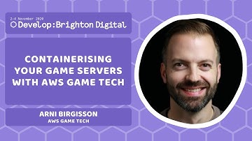 Containerising Your Game Servers on AWS | Develop:Brighton Digital 2020