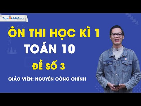 Ôn thi học kì I - Toán 10- Đề số 3 - Giáo Viên:  Nguyễn Công Chính