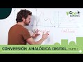 Conversión analógico - digital. PARTE 1