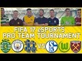 PRO TEAM TOURNAMENT: FIFA 17 eSPORTS! (WEST HAM, MAN CITY, WOLFSBURG, SCHALKE, SPORTING & HASHTAG)