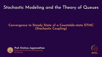 mod09lec62 Convergence to Steady State of a Coutable-state DTMC (Stochastic Coupling)