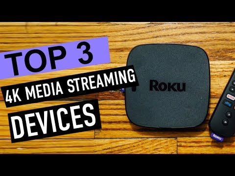 BEST 3  4k Media Streaming Devices