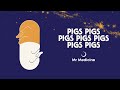 Pigs Pigs Pigs Pigs Pigs Pigs Pigs – Mr Medicine (Track only)