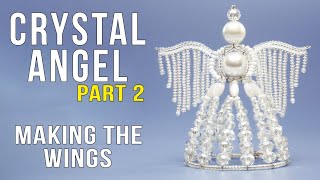 DIY Crystal Angel Tutorial - PART 2