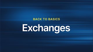 Back to Basics: Lesson #3 Exchanges