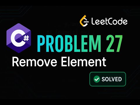 LeetCode 27: Remove Element | C# Solution | Two Pointer Technique |