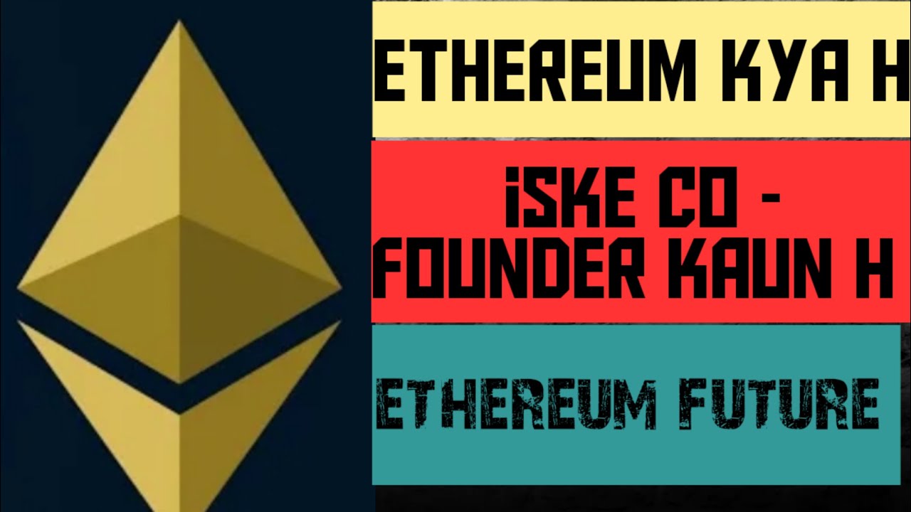 Ethereum Kya H Ethereum Ke Co Founder Kaun H Ethereum Today Price ethereum-kya-h-ethereum-ke-co-founder-kaun-h-ethereum-today-price