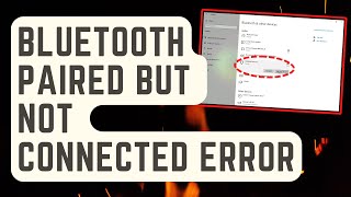 fixed: windows bluetooth paired but not connected error