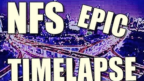 Need For Speed Epic Timelapse!