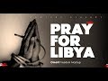 Pray For Libya Omali