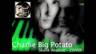 Charlie Big Potato - N.f.E. COVER Skunk Anansie