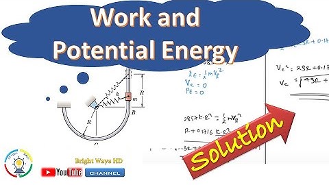 Dynamics 03_06 Work and Potential  Energy Problem with Solution in Kinetics of Particles