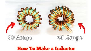 How to make an Inductor 30Amps 60Amps