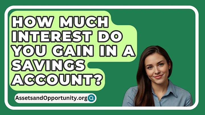 How Much Interest Do You Gain In A Savings Account? - AssetsandOpportunity.org