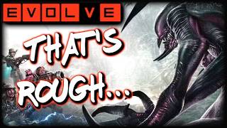 That Was A Rough One For This Wraith... (Evolve Multiplayer)