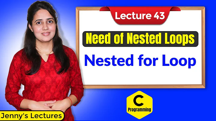 C_43 Need of Nested Loops in C | Nested For loop in C