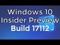 Windows 10 Insider Preview Build 17112 RS4 Fast ring