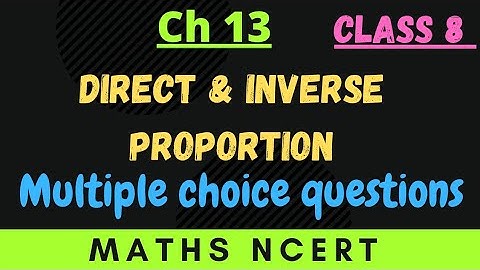 Class 8 NCERT MATHS ||  CH 13 Direct & Inverse  Proportion || Multiple Choice Questions