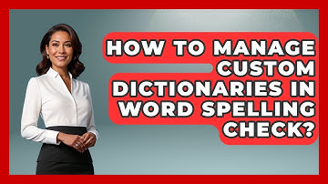 How To Manage Custom Dictionaries In Word Spelling Check? - Docs and Sheets Pro