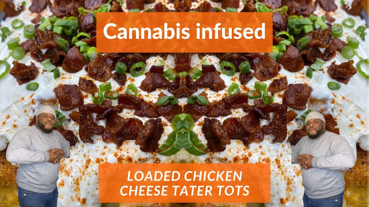 E1: How to make Cannabis Infused Loaded Chicken Tater Tots