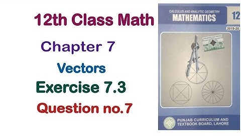 12th class math exercise 7.3 || 2nd year math exercise 7.3 question number 7