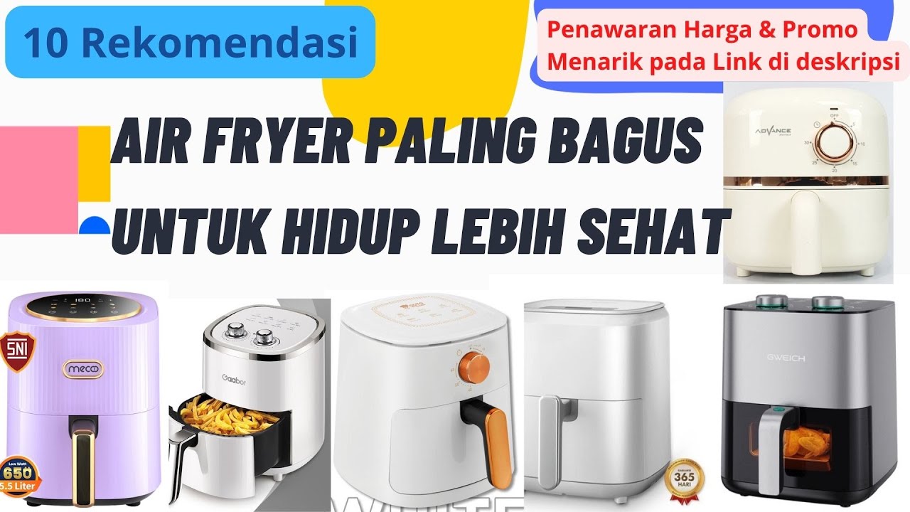 10 Rekomendasi Air Fryer Paling Bagus Untuk Hidup Lebih Sehat (Terbaik 2023)