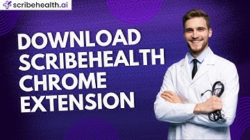 How to download the Scribe Health AI Chrome Extension