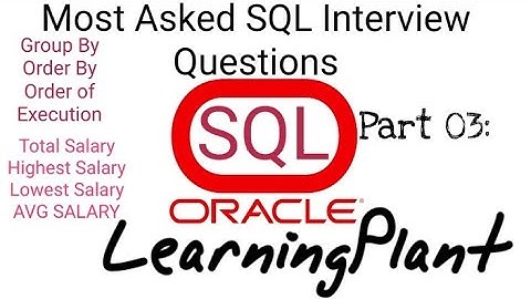 SQL Most Asked Interview Questions || Part 03 || ORDER BY GROUP BY ||ORDER OF EXECUTION OF SQL Query