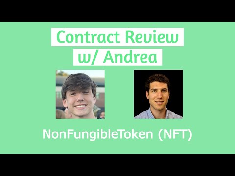 Contract Review w/ Andrea - NonFungibleToken (NFT)