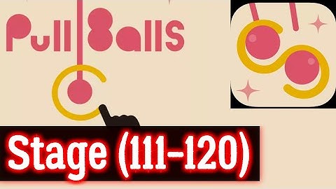 PullBalls Stage 111 112 113 114 115 116 117 118 119 120 Android Walkthrough