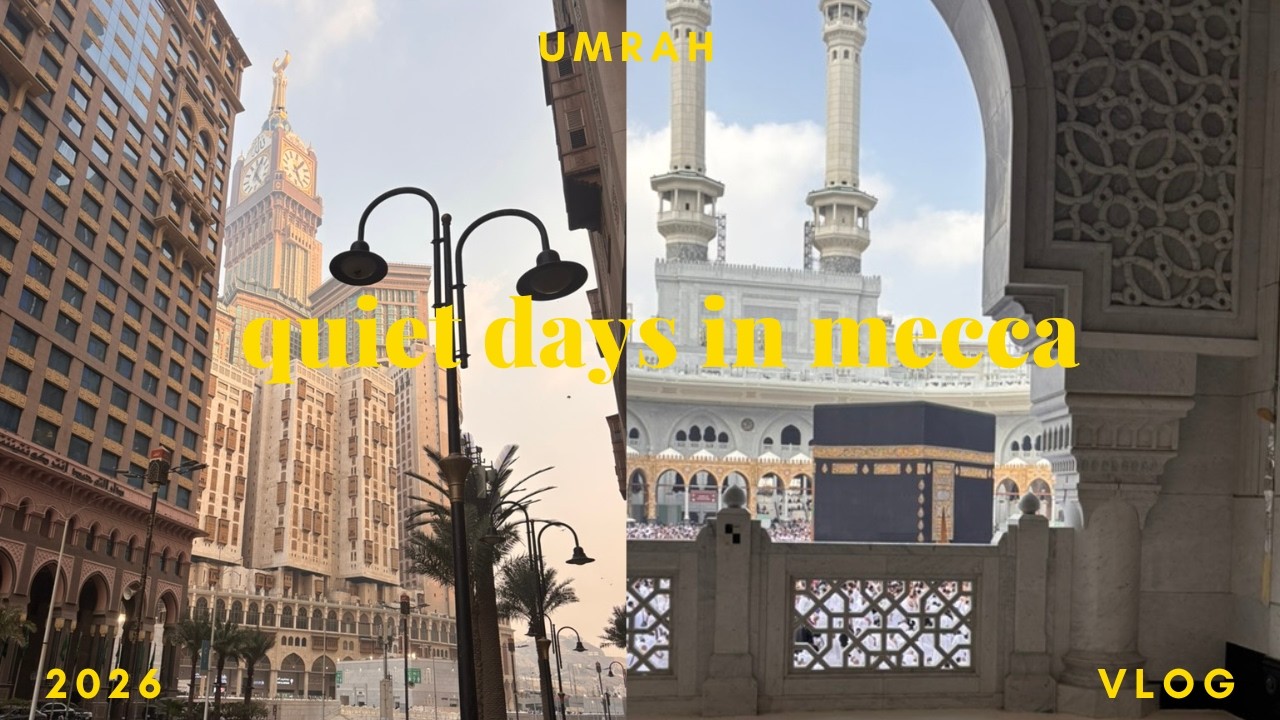 quite days in mecca | 2026 umrah vlog :)