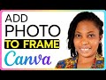 How to Add a Photo to a Frame in Canva