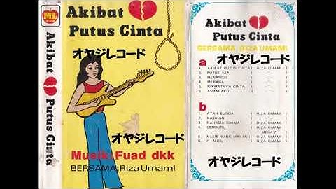 #Akibat Putus Cinta # Riza Umami - DLL - Original Full Album