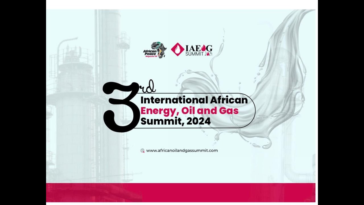 INTERNATIONAL AFRICAN ENERGY, OIL AND GAS SUMMIT [IAEOGS] NAMIBIA 2024