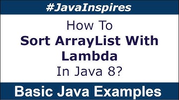 How To Sort ArrayList With Lambda In Java 8? | Java Inspires