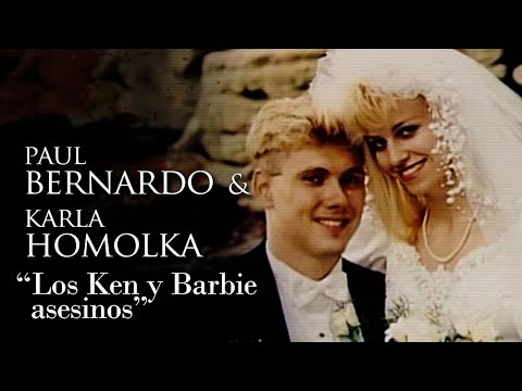 PAUL BERNARDO Y KARLA HOMOLKA - "LOS KEN Y BARBIE ASESINOS"