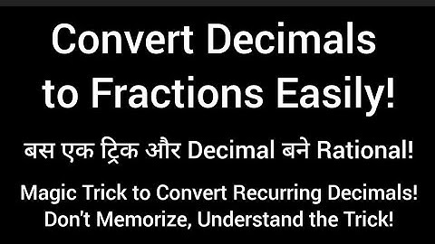 Convert Terminating, Non-Terminating & Recurring Decimals into Rational Numbers | Easy Math Tricks