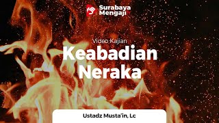 Keabadian Neraka - Ustadz Musta'in, Lc