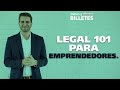 Dimes y Billetes #64. Legal 101 para emprendedores