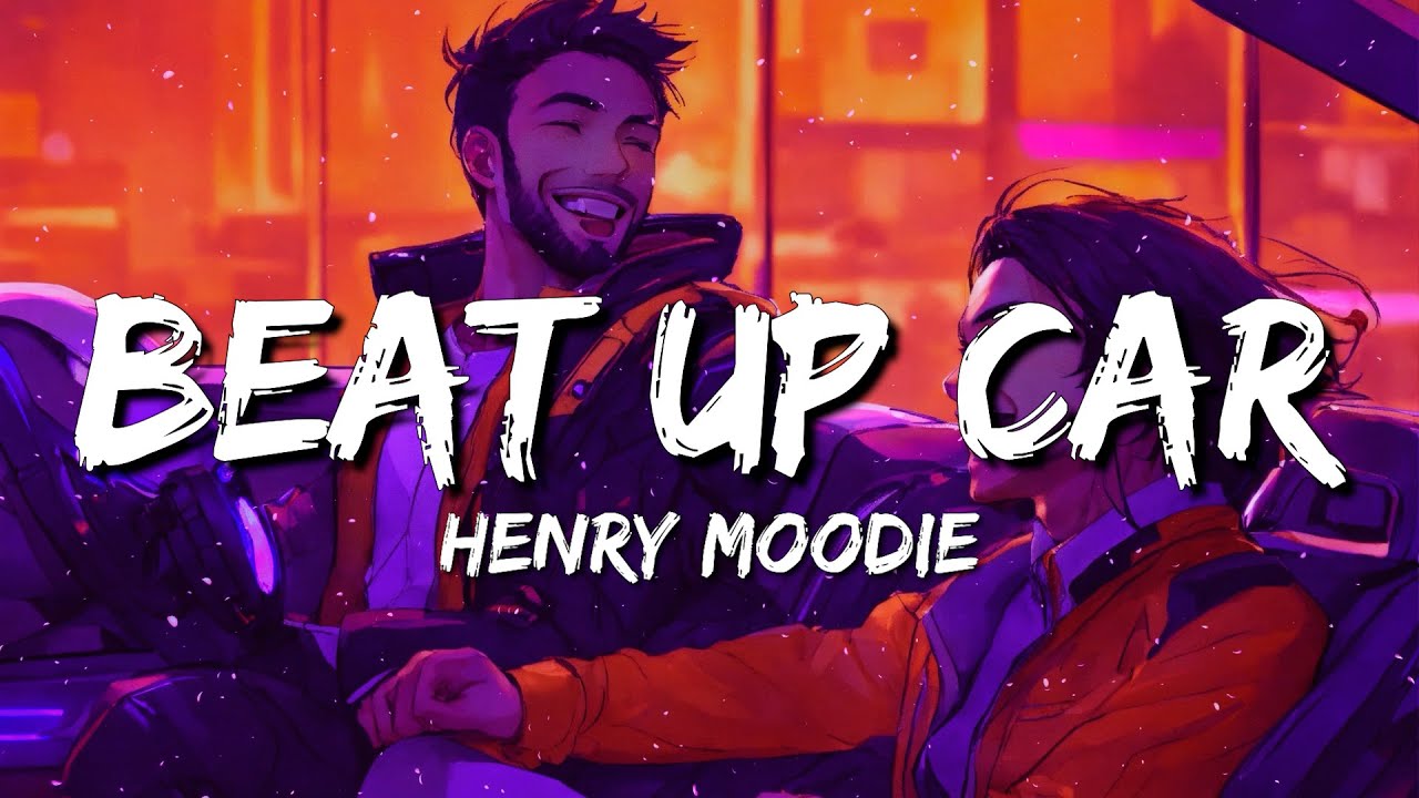 Henry Moodie - beat up car (Lyrics)