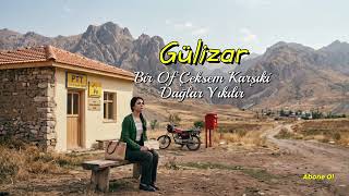 Gülizar / Bir Of Çeksem Karşıki Dağlar Yıkılır / Bugün Posta Günü Canım Sıkılır [Türkülerimiz]