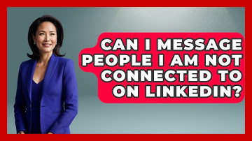 Can I Message People I Am Not Connected To On LinkedIn? - Job Success Network