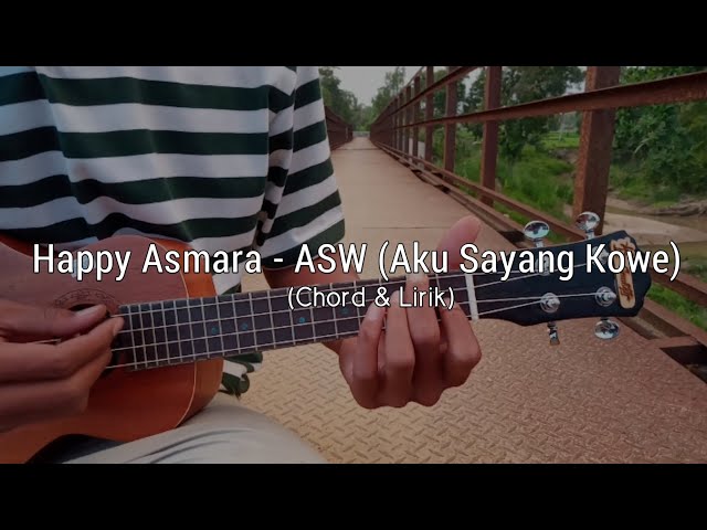 Aku Sayang Kowe (ASW) - Happy Asmara | Cover Ukulele (Chord & Lirik) class=