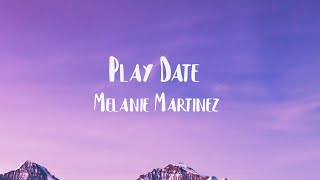 Melanie Martinez - Play Date (Lyrics) 