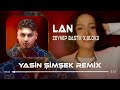 Zeynep Bastık X Blok3 - LAN ( Yasin Şimşek Remix ) | Sana Ben Ezelden Geldim Lan.