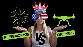Fireworks Vs. Drones
